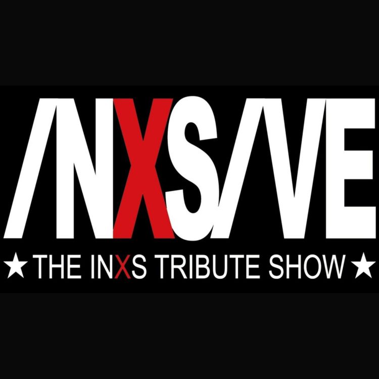 Inxsive - The Inxs Tribute Show