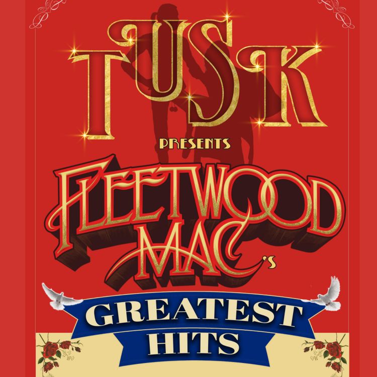 Tusk- The Fleetwood Mac Tribute Show 
