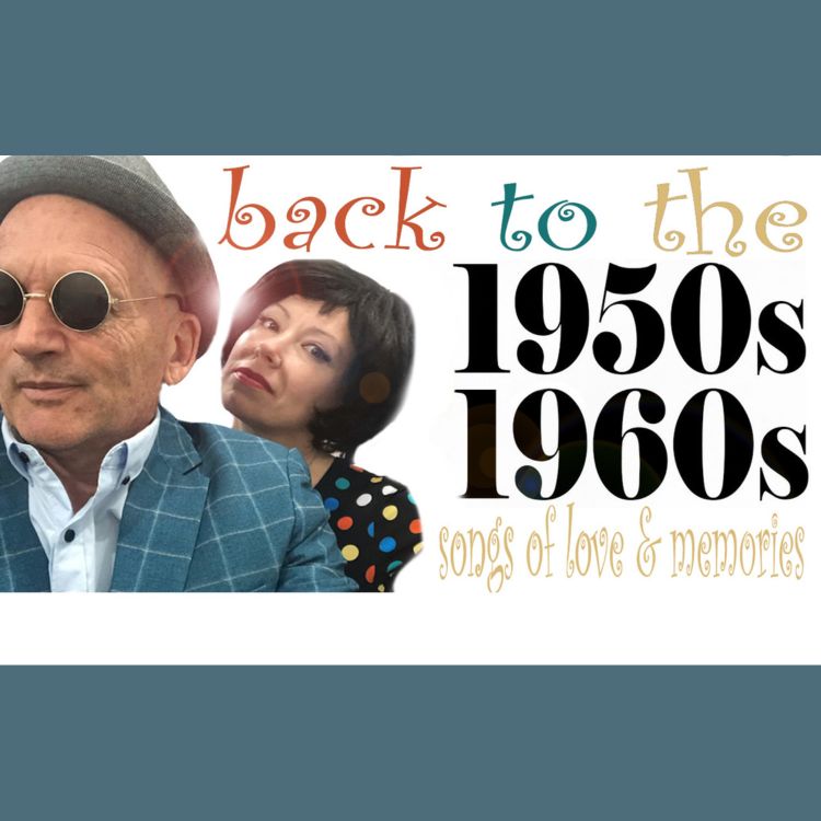 Back To The 1950's,1960's - Songs Of Love & Memories