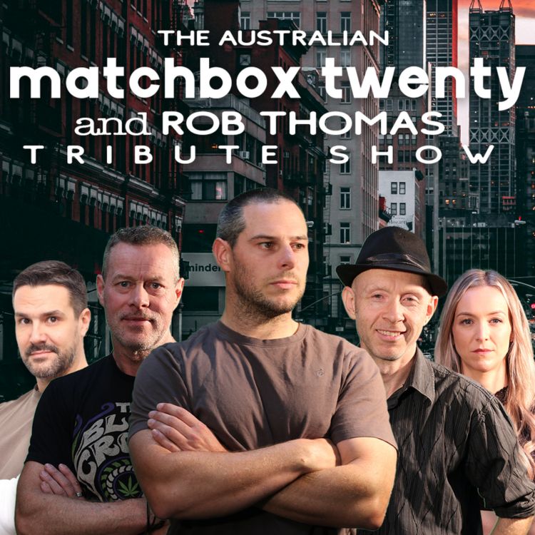 The Australian Matchbox Twenty & Rob Thomas Tribute Show 